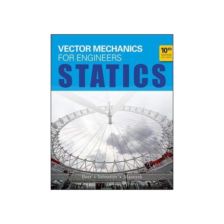Vector Mechanics for Engineers: Statics (10 th edition in SI Units)